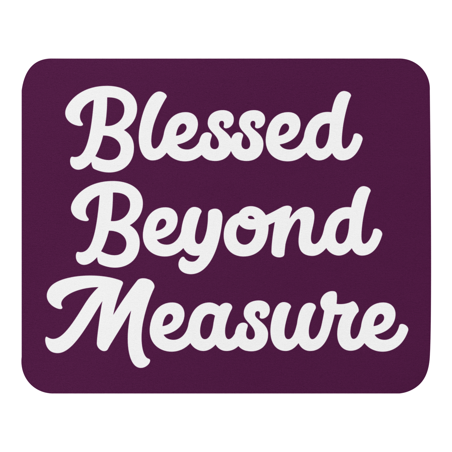 'Blessed Beyond Measure' Mouse Pad